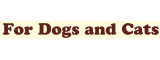 For Dogs and Cats